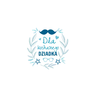 Kubki personalizowane - Dla kochanego dziadka