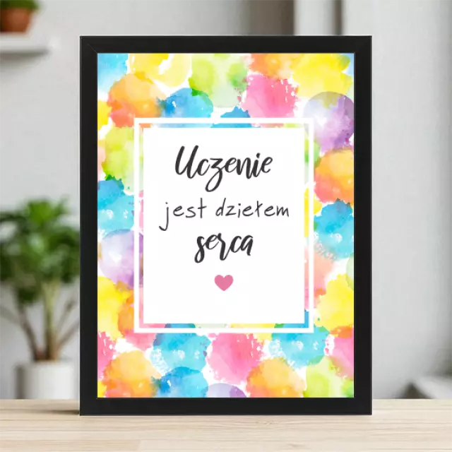 Plakaty 30cm x 40cm - Uczenie jest dziełem serca