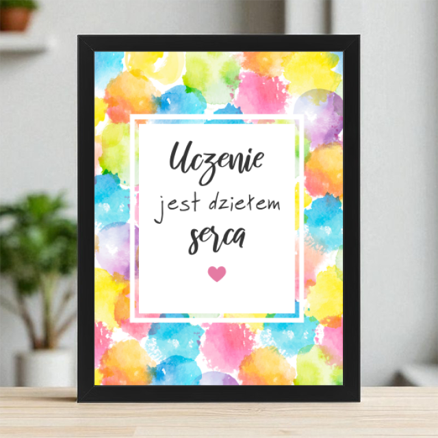 Plakaty 30cm x 40cm - Uczenie jest dziełem serca